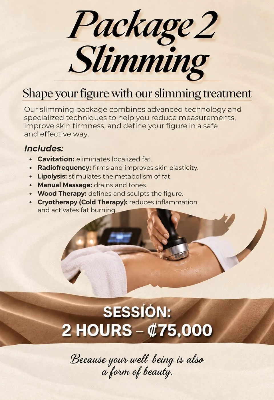Package 2: Slimming treatment with cavitation, radiofrequency, lipolysis, wood therapy and cryotherapy, 2 hours, ₡75,000